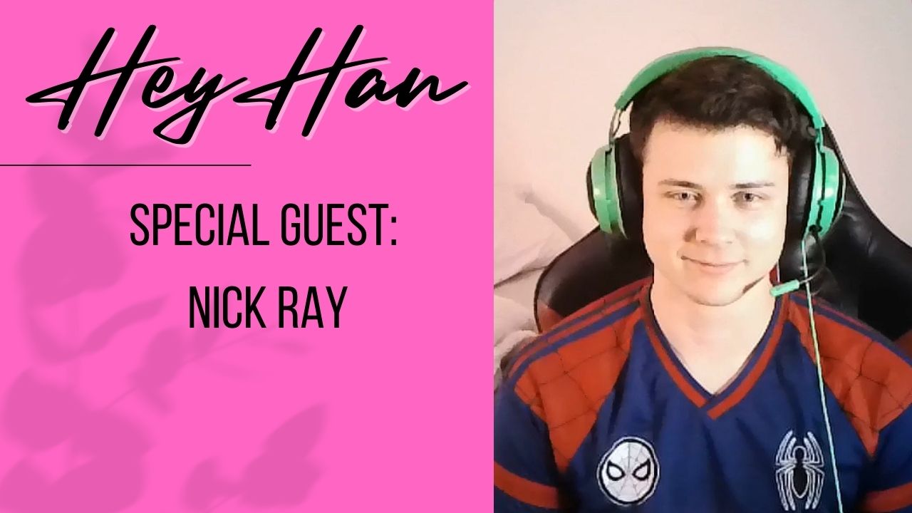 Hey Han with Hannah Fletcher Special Guest Nick Ray