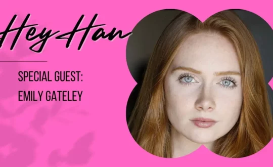 Hey Han with Hannah Fletcher Special Guest Emily Gateley