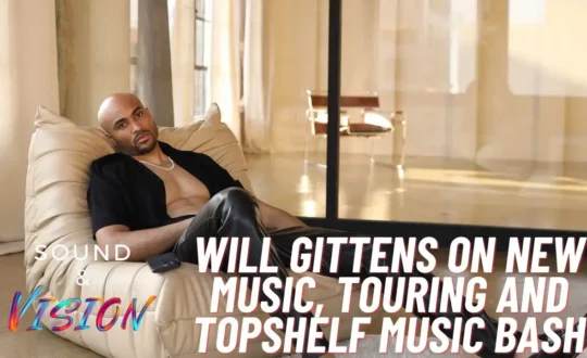 Will Gittens on New Music, Touring and More