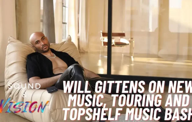 Will Gittens on New Music, Touring and More