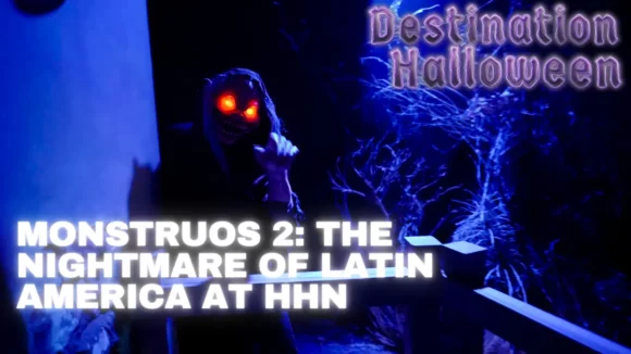 Monstruos 2: The Nightmares of Latin America at HHN