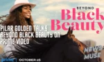 Pilar Golden Talks Beyond Black Beauty on Prime Video