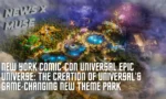 New York Comic-Con Universal Epic Universe Panel