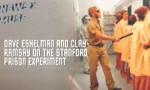 Dave Eshelman and Clay Ramsay on The Stanford Prison Experiment