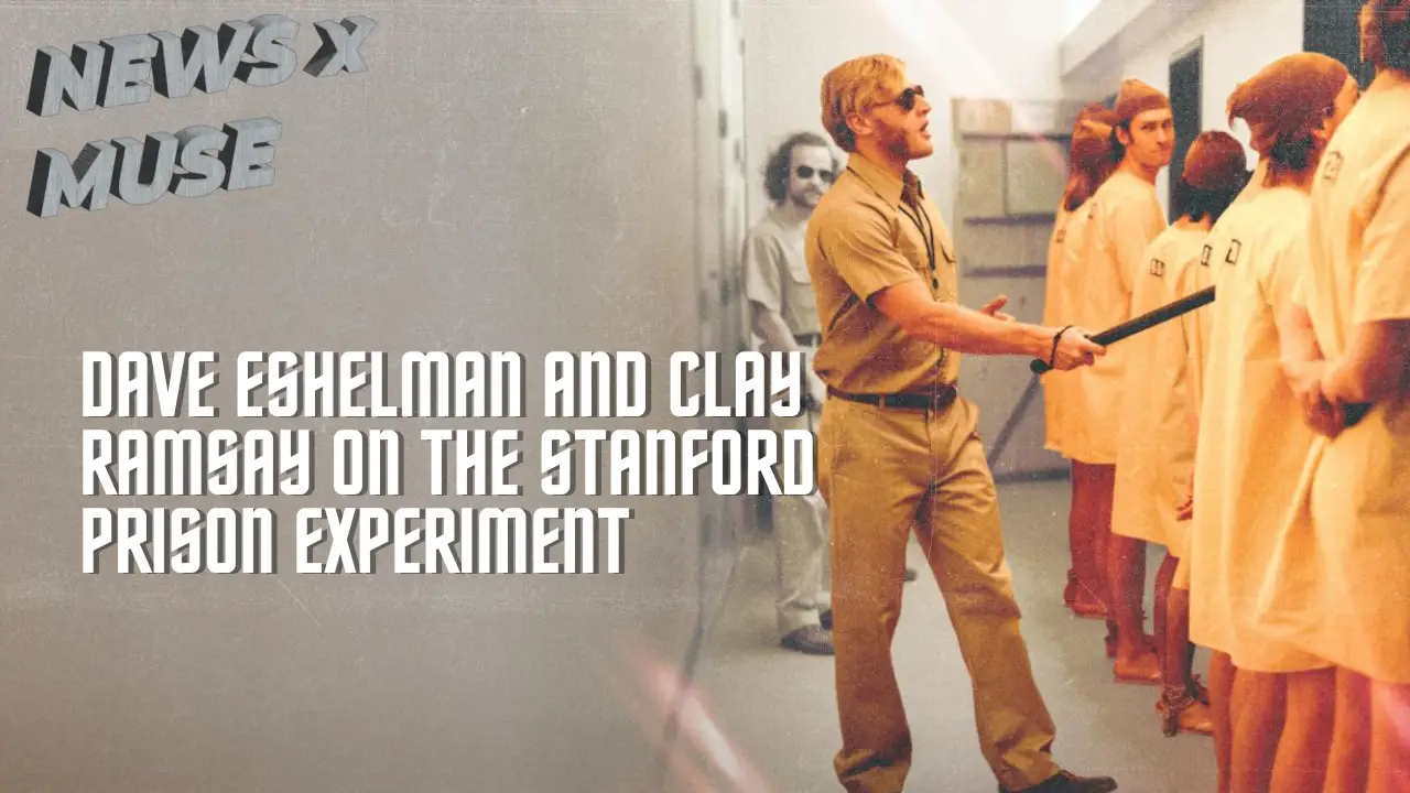 Dave Eshelman and Clay Ramsay on The Stanford Prison Experiment