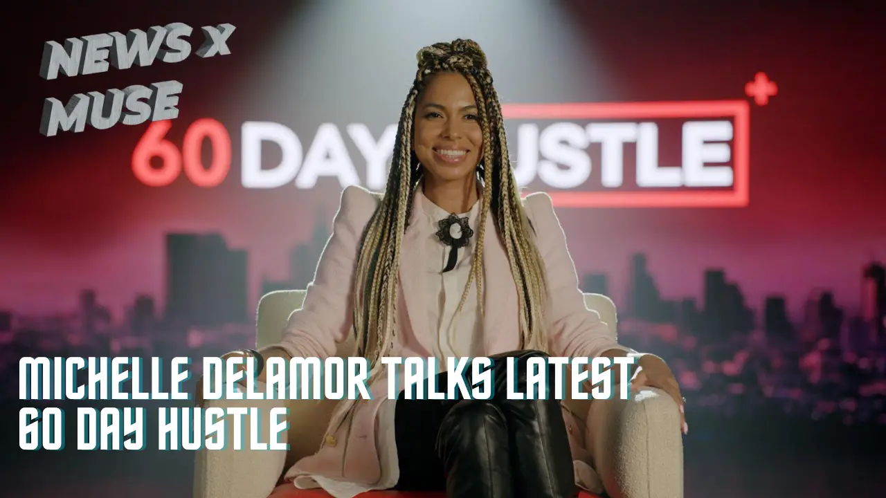 Michelle Delamor Talks Latest 60 Day Hustle