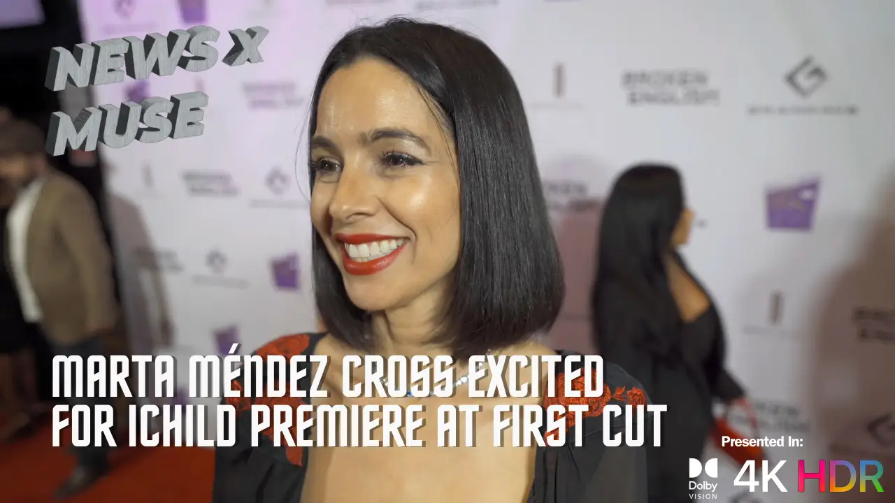 Marta Méndez Cross Excited For iChild Premiere at First Cut